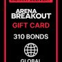 Arena Breakout - 310 Bonds (Global)